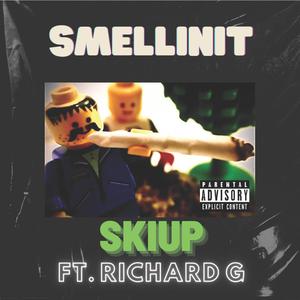 Smellinit (feat. SKIUP) (Explicit)