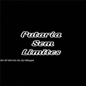 PUTARIA SEM LIMITES (Explicit)