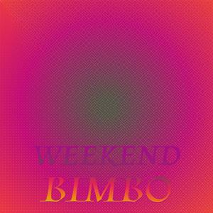 Weekend Bimbo