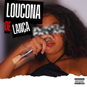 LOUCONA DE LANÇA (Explicit)
