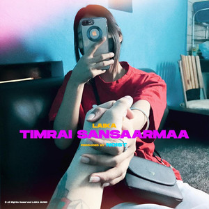 TIMRAI SANSAARMAA (Explicit)