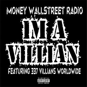 Im A Villain (feat. 337 Villians Worldwide) (Explicit)