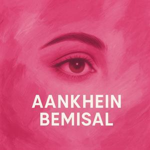 Aankhein Bemisal (feat. AKSH-R)