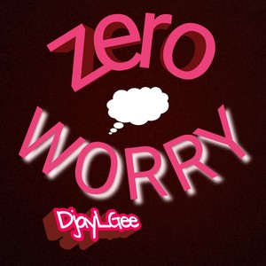 Zero Worry (Explicit)