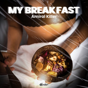 MY BREAKFAST (Explicit)