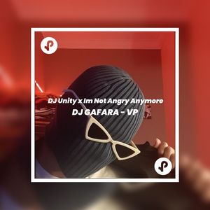 DJ Unity x Im Not Angry Anymore