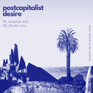 postcapitalist desire (Ginkø RMX)
