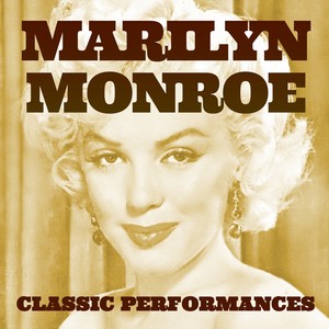 Marilyn Monroe: Classic Performances