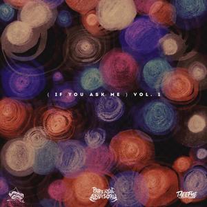 ( IF YOU ASK ME ) Vol. 1 [Explicit]