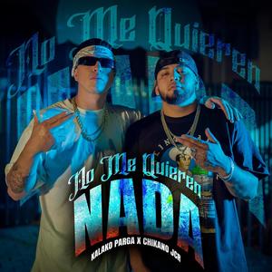 No me quieren nada (feat. Chikano Jcr) [Explicit]