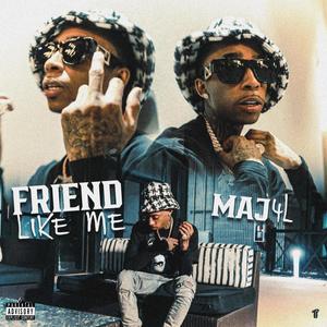 Friend Like Me (Explicit)