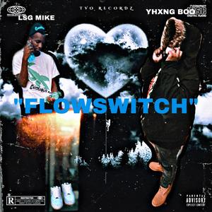 FL0WŠWITCH (feat. Lsg Mike) (Explicit)