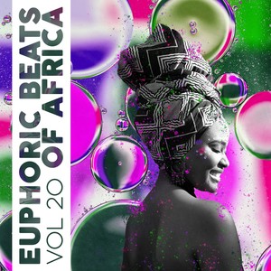 Euphoric Beats Of Africa, Vol. 20