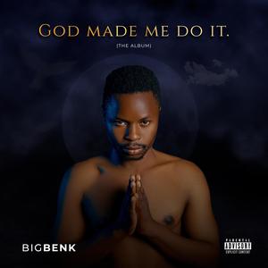 GOD MADE ME DO IT (Explicit)