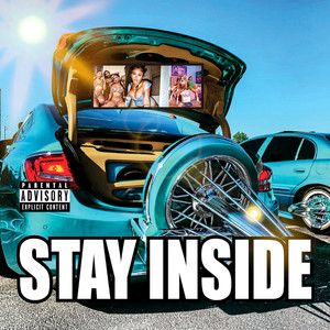 Stay Inside (Explicit)