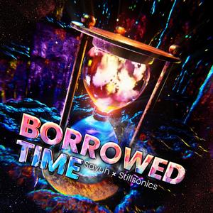 Borrowed Time (feat. Sayuh)