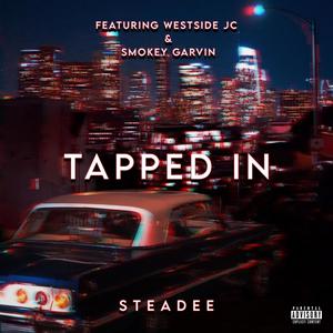 Tapped In (feat. WestsideJC & Smokey Garvin) (Explicit)