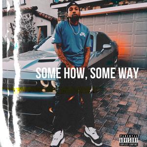 Some How, Some Way (Explicit)