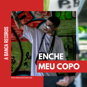 Enche Meu Copo (Explicit)
