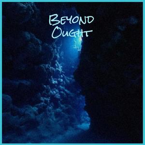 Beyond Ought