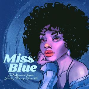 Miss Blue (feat. Nasty King Smith) [Explicit]