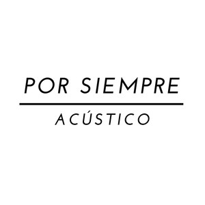 Por Siempre (Acústico)