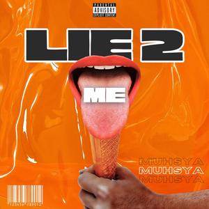 Lie 2 Me (Explicit)