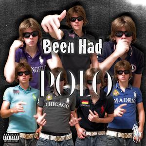 Been had polo (Explicit)