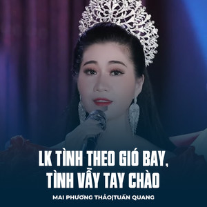 LK Tình Theo Gió Bay, Tình Vẫy Tay Chào