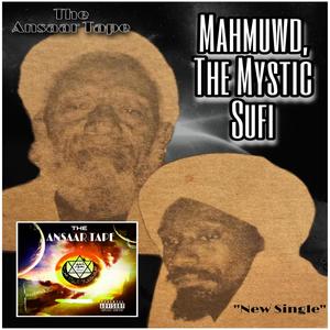 Mahmuwd, The Mystic Sufi (feat. Honorable A'Yun, Aslaam Mahdi, Tos-El Bashir, 9th Scientist & Amun-Ra)