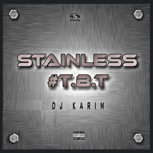 Stainless #TBT (Explicit)