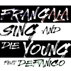 Sing and Die Young (feat. Defanico)