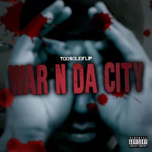 WAR N DA CITY (Explicit)