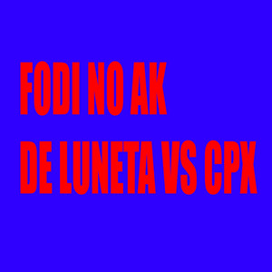 Fodi no Ak de Luneta Vs Cpx (Explicit)