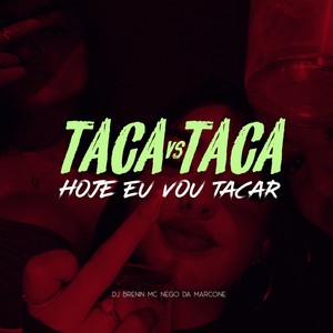 TACA TACA VS HOJE EU VOU TACA (Explicit)