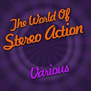 The World Of Stereo Action