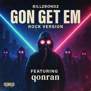 Gon Get Em (feat. Qonran) (Rock Version)