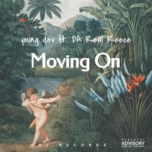 Moving On (feat. DA Real Reece) [Explicit]