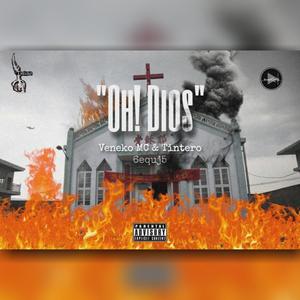 Oh! Dios (feat. Tintero 6equj5) [Explicit]