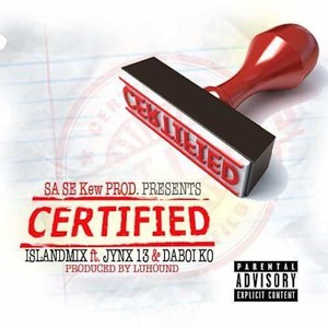 Certified (feat. Jynx 13 & Da Boi Ko) [Explicit]