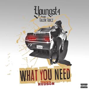 WHAT YOU NEED (feat. Lazie locz)