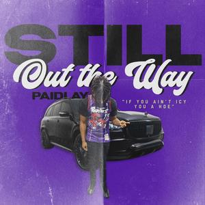 Still Out The Way (Explicit)