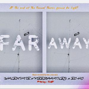 FAR AWAY (feat. Neezaamiles & Ec Ho) (Explicit)