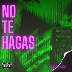 NO TE HAGAS (Explicit)