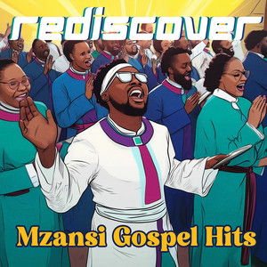 Rediscover: Mzansi Gospel Hits