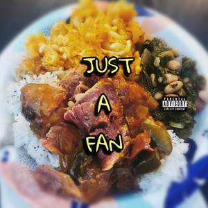 Just a Fan (Explicit)