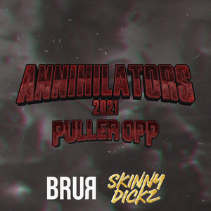 Puller Opp (Annihilators 2021) [Explicit]