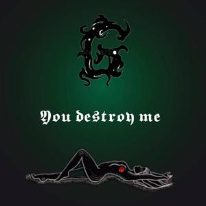 You Destroy Me (Explicit)