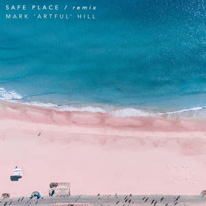 Safe Place (Mark 'Artful' Hill Remix)