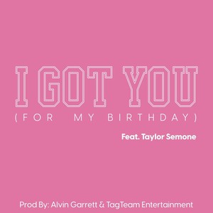 I Got You(For My Birthday)